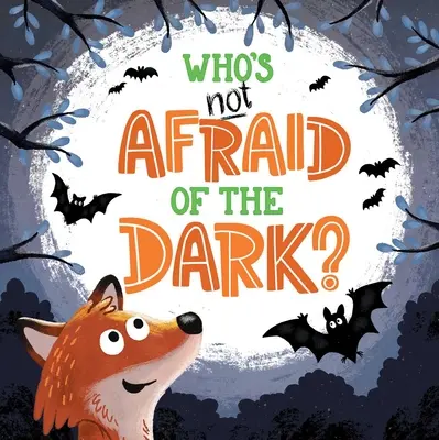 Wer hat keine Angst vor der Dunkelheit? Gepolstertes Pappbuch - Who's Not Afraid of the Dark?: Padded Board Book