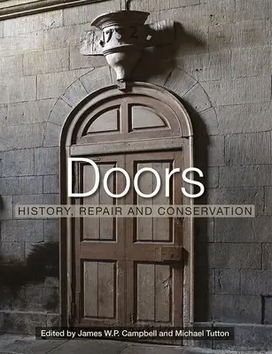 Türen: Geschichte, Reparatur und Konservierung - Doors: History, Repair and Conservation