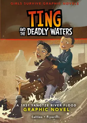 Ting und die tödlichen Fluten: Eine Graphic Novel über die Überschwemmung des Jangtse-Flusses 1931 - Ting and the Deadly Waters: A 1931 Yangtze River Flood Graphic Novel