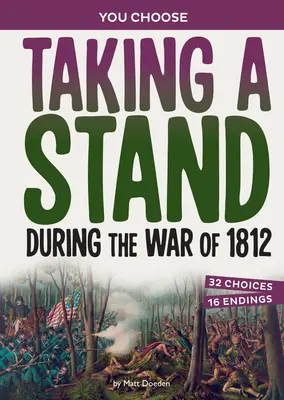 Während des Krieges von 1812 in Stellung gehen: Ein Abenteuer auf der Suche nach Geschichte - Taking a Stand During the War of 1812: A History Seeking Adventure