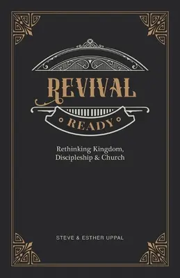 Erweckung bereit: Königreich, Jüngerschaft und Gemeinde neu denken - Revival Ready: Rethinking Kingdom, Discipleship & Church