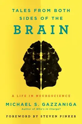 Geschichten von beiden Seiten des Gehirns: Ein Leben in der Neurowissenschaft - Tales from Both Sides of the Brain: A Life in Neuroscience