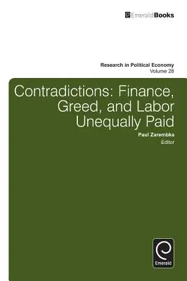 Widersprüche: Finanzen, Gier und ungleich bezahlte Arbeit - Contradictions: Finance, Greed, and Labor Unequally Paid