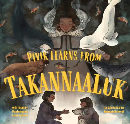 Pivik lernt von Takannaaluk: Englische Ausgabe - Pivik Learns from Takannaaluk: English Edition