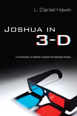 Josua in 3-D: Ein Kommentar zu biblischer Eroberung und manifester Bestimmung - Joshua in 3-D: A Commentary on Biblical Conquest and Manifest Destiny