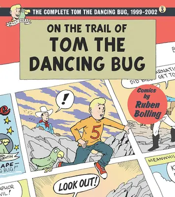 Auf der Spur von Tom, dem tanzenden Käfer: Der komplette Tom, der tanzende Käfer, Bd. 3 1999-2002 - On the Trail of Tom the Dancing Bug: The Complete Tom the Dancing Bug, Vol. 3 1999-2002