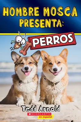 Hombre Mosca Presenta: Perros (Fliegenmann präsentiert: Hunde) - Hombre Mosca Presenta: Perros (Fly Guy Presents: Dogs)