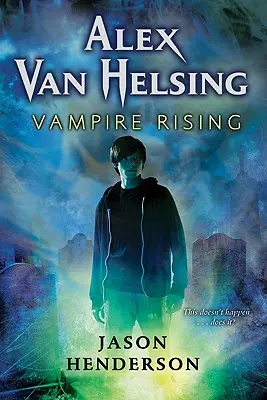 Alex Van Helsing: Der auferstandene Vampir - Alex Van Helsing: Vampire Rising