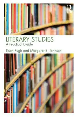 Literaturwissenschaft: Ein praktischer Leitfaden - Literary Studies: A Practical Guide