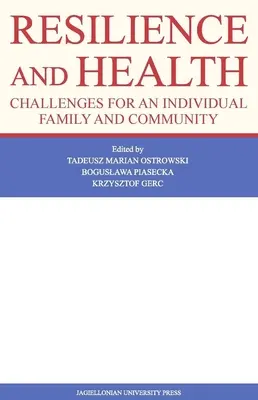Resilienz und Gesundheit: Herausforderungen für Individuum, Familie und Gemeinschaft - Resilience and Health: Challenges for an Individual, Family, and Community