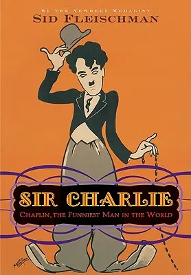 Sir Charlie: Chaplin, der lustigste Mann der Welt - Sir Charlie: Chaplin, the Funniest Man in the World