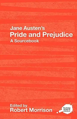 Jane Austens „Stolz und Vorurteil“: A Routledge Study Guide and Sourcebook - Jane Austen's Pride and Prejudice: A Routledge Study Guide and Sourcebook