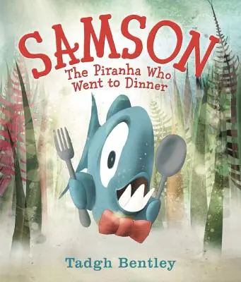 Samson: Der Piranha, der zum Essen kam - Samson: The Piranha Who Went to Dinner
