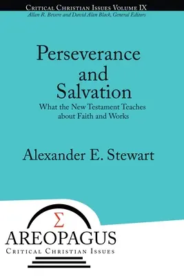 Beharrlichkeit und Erlösung: Was das Neue Testament über Glaube und Werke lehrt - Perseverance and Salvation: What the New Testament Teaches about Faith and Works