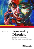 Persönlichkeitsstörungen - Ein klärungsorientiertes psychotherapeutisches Behandlungsmodell - Personality Disorders - A Clarification-Oriented Psychotherapy Treatment Model