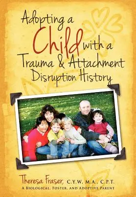 Adoption eines Kindes mit Trauma- und Bindungsstörungserfahrung: Ein praktischer Leitfaden - Adopting a Child with a Trauma and Attachment Disruption History: A Practical Guide