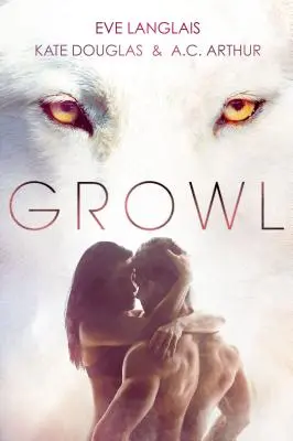 Knurren: Werwolf/Shifter-Romantik - Growl: Werewolf/Shifter Romance