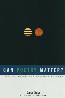 Can Poetry Matter?: Essays über Poesie und amerikanische Kultur - Can Poetry Matter?: Essays on Poetry and American Culture