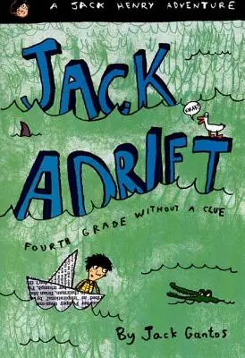 Jack auf Abwegen: Vierte Klasse ohne Ahnung: Ein Jack-Henry-Abenteuer - Jack Adrift: Fourth Grade Without a Clue: A Jack Henry Adventure