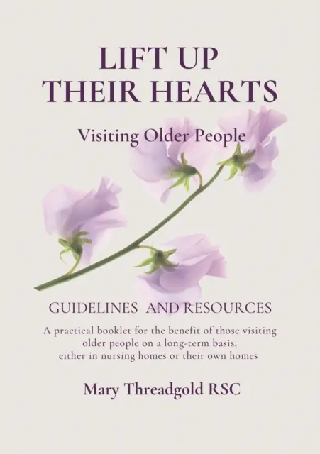 Erhebt ihr Herz: Besuche bei älteren Menschen: Leitlinien und Ressourcen - Lift Up Their Hearts: Visiting Older People: Guidelines & Resources