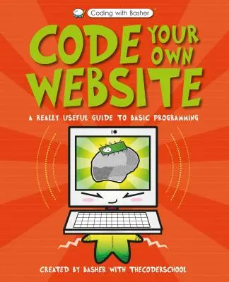 Programmieren mit Basher: Code Your Own Website - Coding with Basher: Code Your Own Website