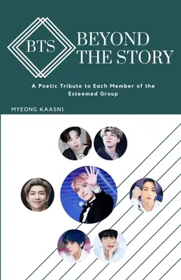 Beyond the Story of BTS: Eine poetische Hommage an jedes Mitglied der geschätzten Gruppe - Beyond the Story of BTS: A Poetic Tribute to Each Member of the Esteemed Group