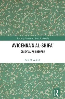 Avicennas Al-Shifā': Orientalische Philosophie - Avicenna's Al-Shifā': Oriental Philosophy