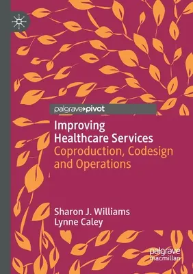 Verbesserung von Gesundheitsdienstleistungen: Koproduktion, Codesign und Betrieb - Improving Healthcare Services: Coproduction, Codesign and Operations