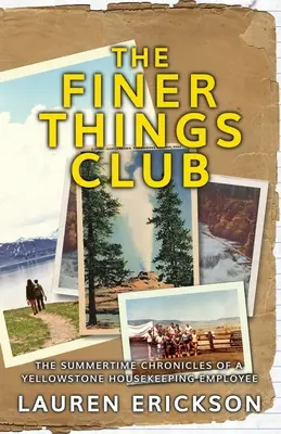Der Club der feineren Dinge: Die Sommer-Chroniken einer Yellowstone-Haushälterin - The Finer Things Club: The Summertime Chronicles of a Yellowstone Housekeeping Employee