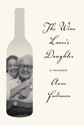 Die Tochter des Weinliebhabers: Memoiren - The Wine Lover's Daughter: A Memoir