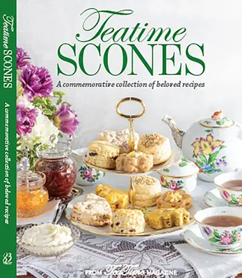 Teatime Scones: Von den Redakteuren des Teatime Magazine - Teatime Scones: From the Editors of Teatime Magazine