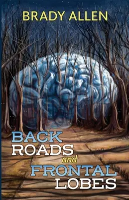 Hinterhöfe und Frontallappen - Back Roads & Frontal Lobes
