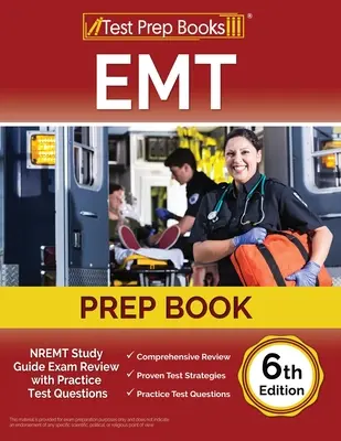 EMT Vorbereitungsbuch: NREMT Study Guide Exam Review with Practice Test Questions [6. Ausgabe] - EMT Prep Book: NREMT Study Guide Exam Review with Practice Test Questions [6th Edition]