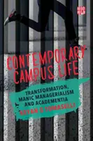 Zeitgenössisches Campusleben - Transformation, manischer Managerialismus und Academentia - Contemporary Campus Life - Transformation, Manic Managerialism and Academentia