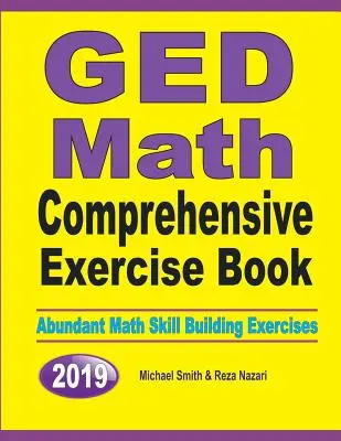 GED Math Comprehensive Exercise Book: Reichhaltige Übungen zum Aufbau mathematischer Fähigkeiten - GED Math Comprehensive Exercise Book: Abundant Math Skill Building Exercises
