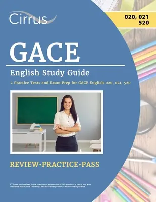 GACE Englisch Studienführer: 2 Übungstests und Prüfungsvorbereitung für GACE English 020, 021, 520 - GACE English Study Guide: 2 Practice Tests and Exam Prep for GACE English 020, 021, 520