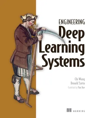 Entwurf von Deep-Learning-Systemen: Ein Leitfaden für Software-Ingenieure - Designing Deep Learning Systems: A Software Engineer's Guide