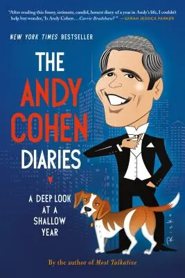 Die Tagebücher von Andy Cohen: Ein tiefer Blick auf ein seichtes Jahr - The Andy Cohen Diaries: A Deep Look at a Shallow Year