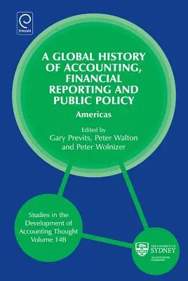 Globale Geschichte der Rechnungslegung, Finanzberichterstattung und öffentlichen Politik: Amerika - Global History of Accounting, Financial Reporting and Public Policy: Americas