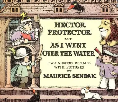 Hector Protector und Als ich über das Wasser ging: Zwei Kinderreime - Hector Protector and as I Went Over the Water: Two Nursery Rhymes