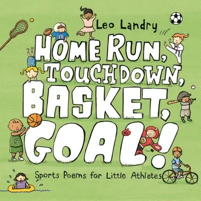 Home Run, Touchdown, Korb, Tor! Sport-Gedichte für kleine Sportler - Home Run, Touchdown, Basket, Goal!: Sports Poems for Little Athletes