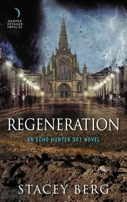 Regeneration: Ein Echo Hunter 367-Roman - Regeneration: An Echo Hunter 367 Novel