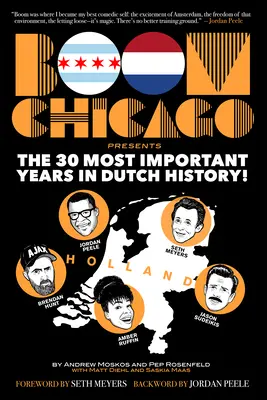 Boom Chicago präsentiert die 30 wichtigsten Jahre der niederländischen Geschichte - Boom Chicago Presents the 30 Most Important Years in Dutch History