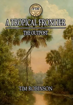 A Tropical Frontier: Der Außenposten - A Tropical Frontier: The Outpost