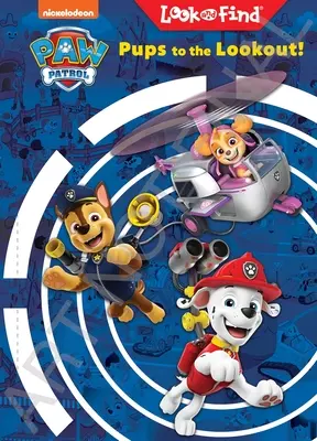 Nickelodeon Paw Patrol: Welpen auf der Lauer! Suchen und Finden - Nickelodeon Paw Patrol: Pups to the Lookout! Look and Find