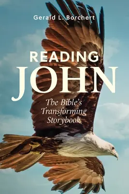 Johannes lesen: Das biblische Geschichtenbuch der Verwandlung - Reading John: The Bible's Transforming Storybook