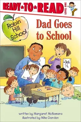 Dad Goes to School: Fertig zum Lesen, Stufe 1 - Dad Goes to School: Ready-To-Read Level 1