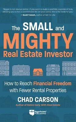 Kleiner und mächtiger Immobilieninvestor: Wie Sie mit weniger Mietobjekten finanzielle Freiheit erreichen - Small and Mighty Real Estate Investor: How to Reach Financial Freedom with Fewer Rental Properties