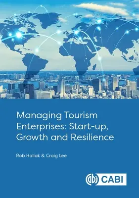 Management von Tourismusunternehmen: Start-up, Wachstum und Widerstandsfähigkeit - Managing Tourism Enterprises: Start-Up, Growth and Resilience