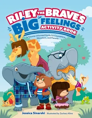 Riley the Brave's Big Feelings Activity Book: Ein traumainformierter Leitfaden für Berater, Pädagogen und Eltern - Riley the Brave's Big Feelings Activity Book: A Trauma-Informed Guide for Counselors, Educators, and Parents